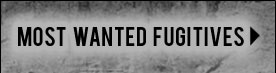 Most Wanted Fugitives